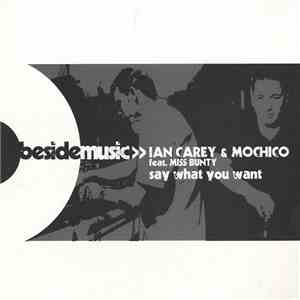 Ian Carey & Mochico - Say What You Want