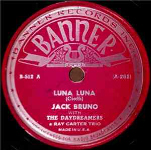 Jack Bruno  With The Daydreamers & Ray Carter Trio - Luna Luna / P. S. I Lo ...