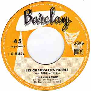 Les Chaussettes Noires Avec Eddy Mitchell - Tu Parles Trop / Tant Pis Pour  ...