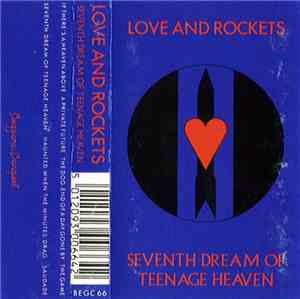 Love And Rockets - Seventh Dream Of Teenage Heaven