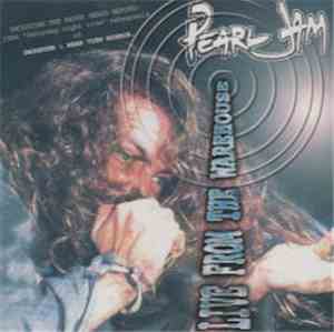 Pearl Jam - Live From The Warehouse