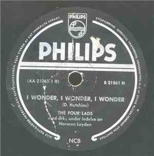 The Four Lads - I Wonder, I Wonder, I Wonder / He Who Has Love