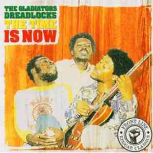 The Gladiators - Dreadlocks The Time Is Now