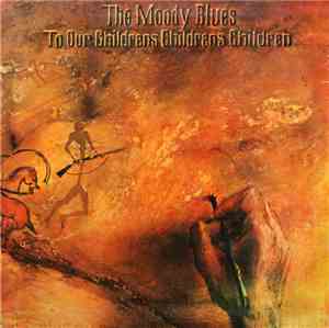 The Moody Blues - To Our Children's Children's Children