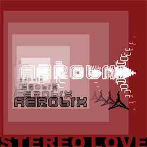 Aerobix - Stereo Love