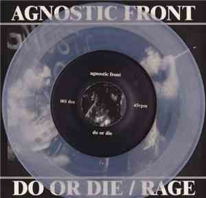 Agnostic Front - Do Or Die / Rage