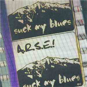 A.R.S.E.! - Suck My Blues