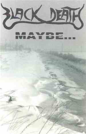 Black Death  - Maybe...