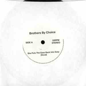 Brothers By Choice  - She Puts The Ease Back Into Easy