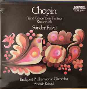 Chopin, Sándor Falvai, Budapest Philharmonic Orchestra, András Kórodi - Pia ...