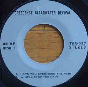 Creedence Clearwater Revival - Have You Ever Seen The Rain
