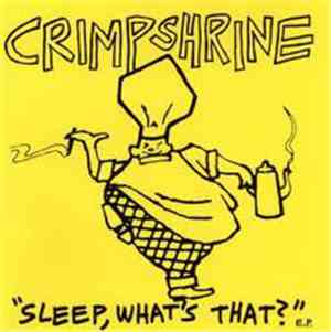 Crimpshrine - Sleep, What's That? E.P.