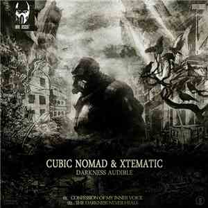 Cubic Nomad & Xtematic - Darkness Audible