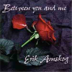 Erik Avnskog - Between You And Me