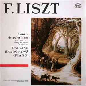 Franz Liszt, Dagmar Baloghová - Annees De Pelerinage - Vallee D' Obermann - ...