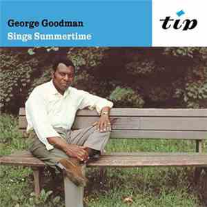 George Goodman - Sings Summertime