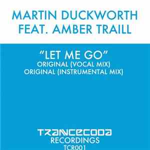 Martin Duckworth Feat. Amber Traill - Let Me Go