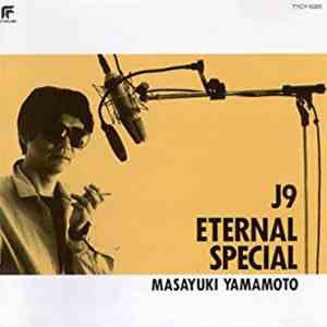 Masayuki Yamamoto - J9 Eternal Special