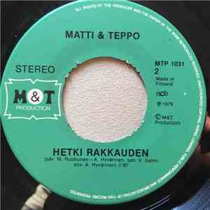 Matti Ja Teppo - Hetki Rakkauden / Kaipaus