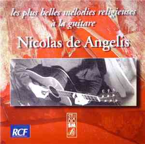 Nicolas de Angelis - Les Plus Belles Mélodies Religieuses À La Guitare
