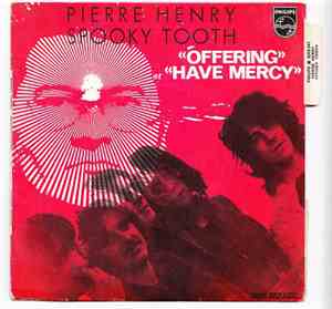 Pierre Henry / Spooky Tooth - Offering / Have Mercy