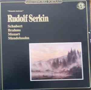 Rudolf Serkin - Schubert, Brahms, Mozart, Mendlessohn - 