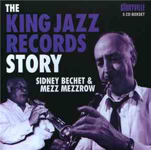 Sidney Bechet & Mezz Mezzrow - The King Jazz Records Story