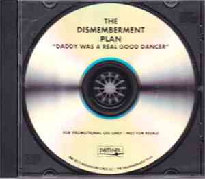 The Dismemberment Plan - Daddy Was A Real Good Dancer