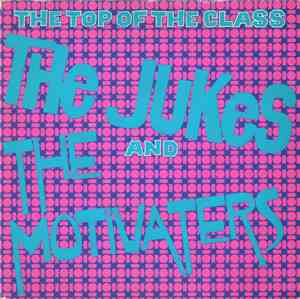 The Motivaters And The Jukes  - The Top Of The Class