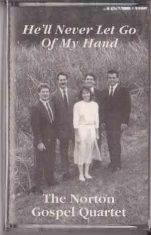 The Norton Gospel Quartet - He'll Never Let Go Of My Hand