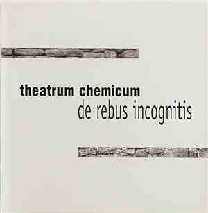 Theatrum Chemicum - De Rebus Incognitis