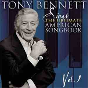 Tony Bennett - Sings The Ultimate American Songbook, Vol. 1