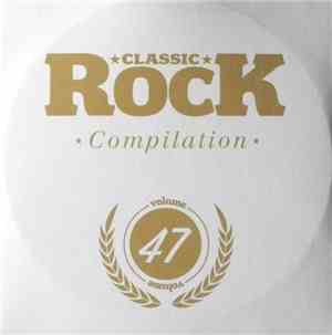 Various - Classic Rock Compilation Volume 47