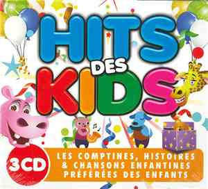Various - Hits Des Kids. Les Comptines, Histoires & Chansons Enfantines Pré ...
