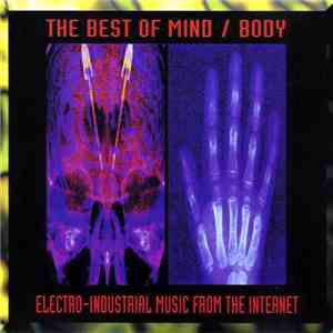 Various - The Best Of Mind / Body : Electro-Industrial Music From The Inter ...