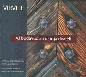 Virvītė - Aš Budavosiu Marga Dvareli (Žemaičių Tradicinės Dainos, Muzika, P ...