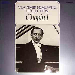 Vladimir Horowitz - Frédéric Chopin - Volume 2 - Chopin I