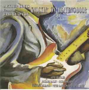 Arthur Louis Featuring Eric Clapton - Knockin' On Heaven's Door