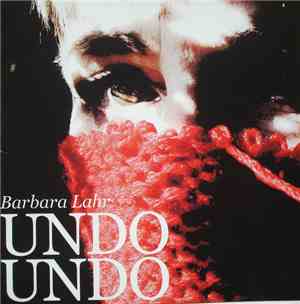 Barbara Lahr - Undo Undo