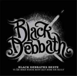 Black Debbath - Black Debbaths Beste - 10 År Med Rock Mot Alt Som Er Kult