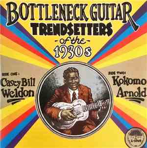Casey Bill Weldon & Kokomo Arnold - Bottleneck Guitar Trendsetters Of The 1 ...