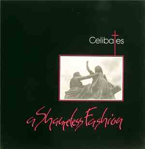 Celibates - A Shameless Fashion