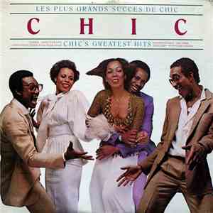 Chic - Les Plus Grands Succes De Chic = Chic's Greatest Hits