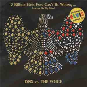 DNX Vs. The Voice - 2 Billion Elvis Fans Can't Be Wrong