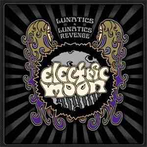 Electric Moon - Lunatics & Lunatics Revenge
