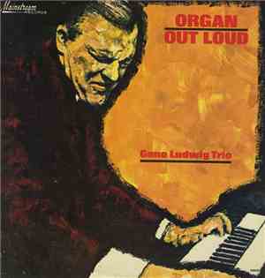 Gene Ludwig Trio - Organ Out Loud