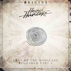 Headhunterz - Last Of The Mohicanz / Reloaded Part 2