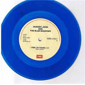 Hungry John And The Blue Shadows  - I Feel So Young