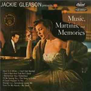 Jackie Gleason - Jackie Gleason Presents Music, Martinis, And Memories