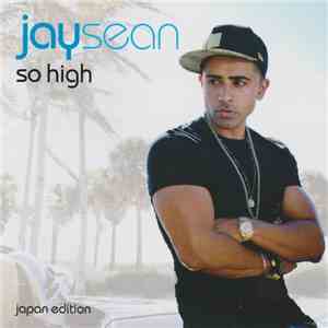 Jay Sean - So High (Japan Edition)